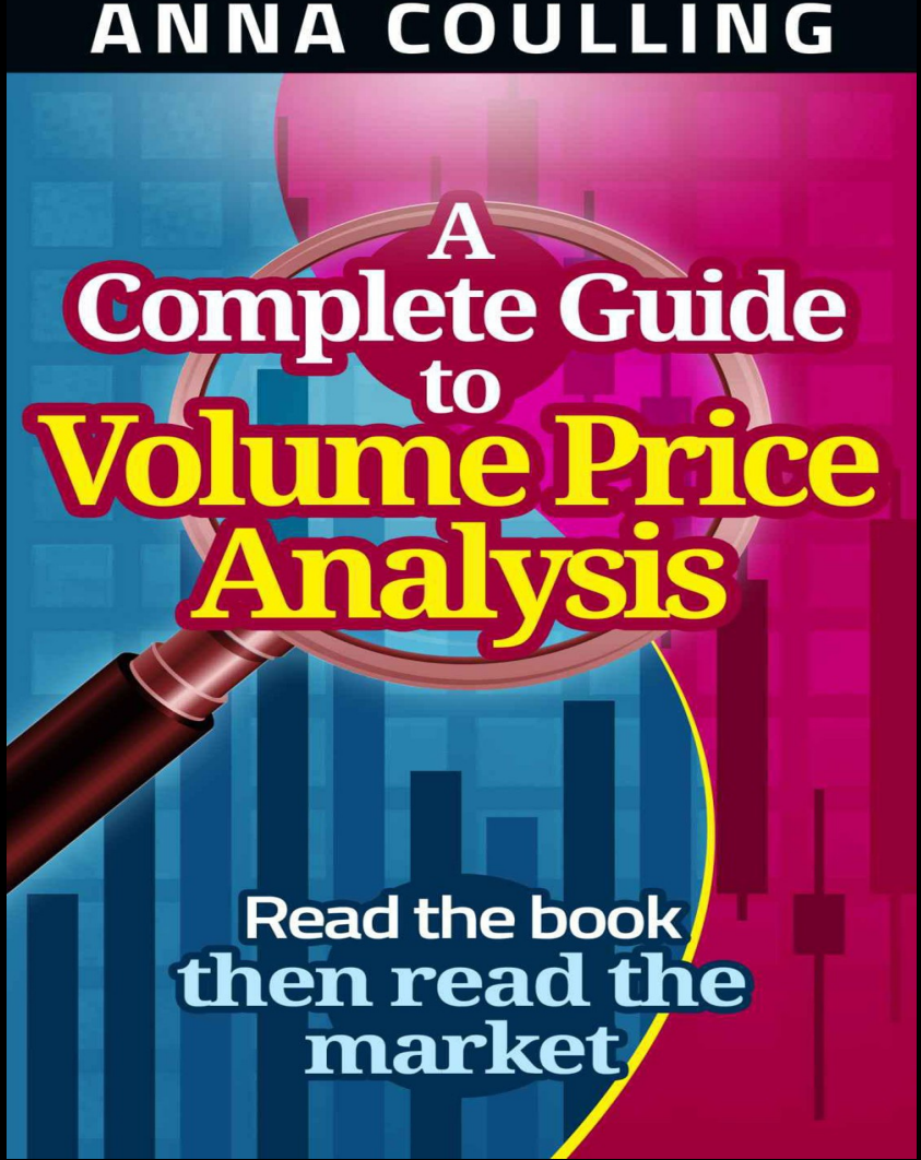 A Complete Guide to Volume Price Analysis - By Anna Coulling