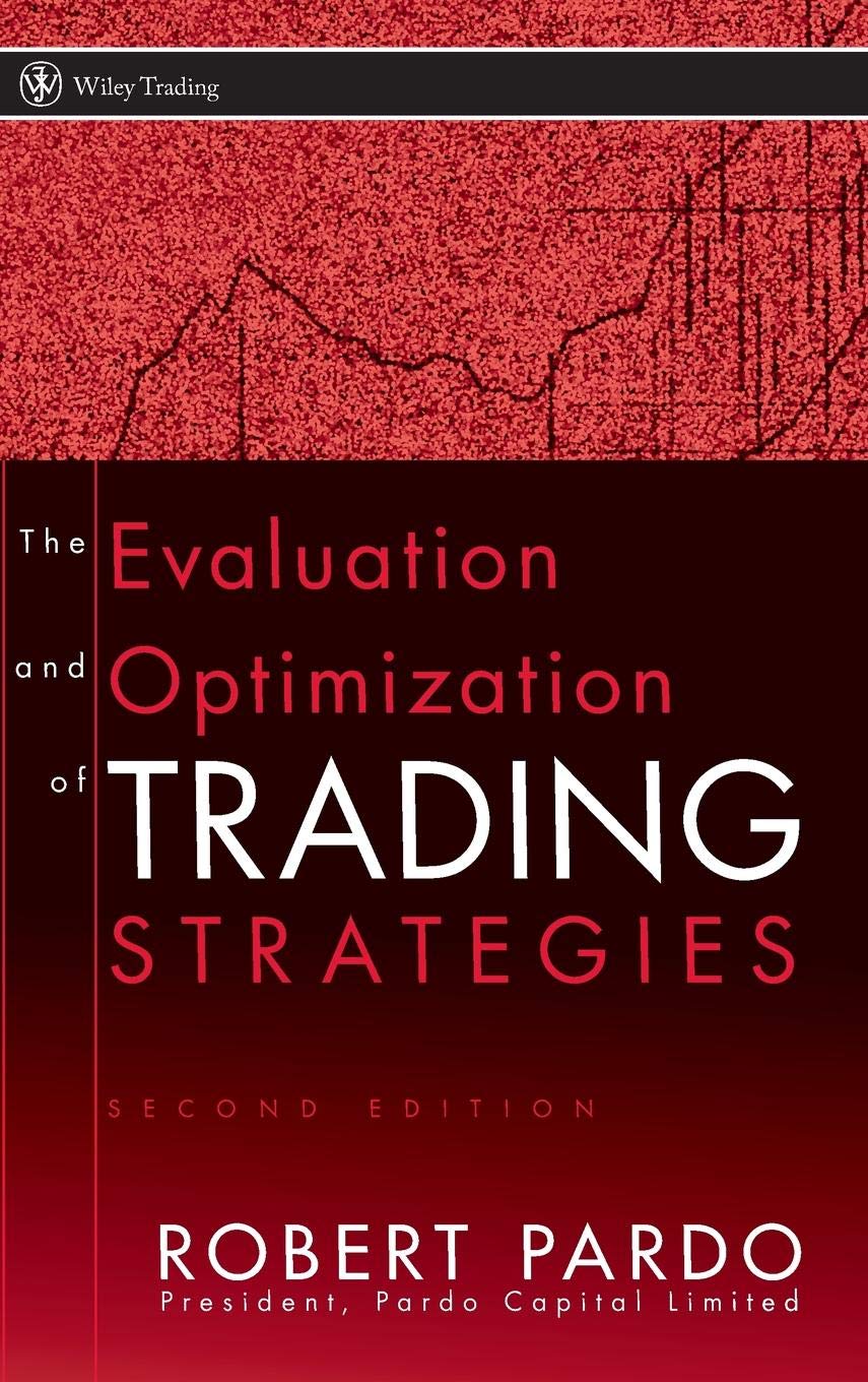 Evaluation and Optimization of Trading Strategies - Robert Pardo