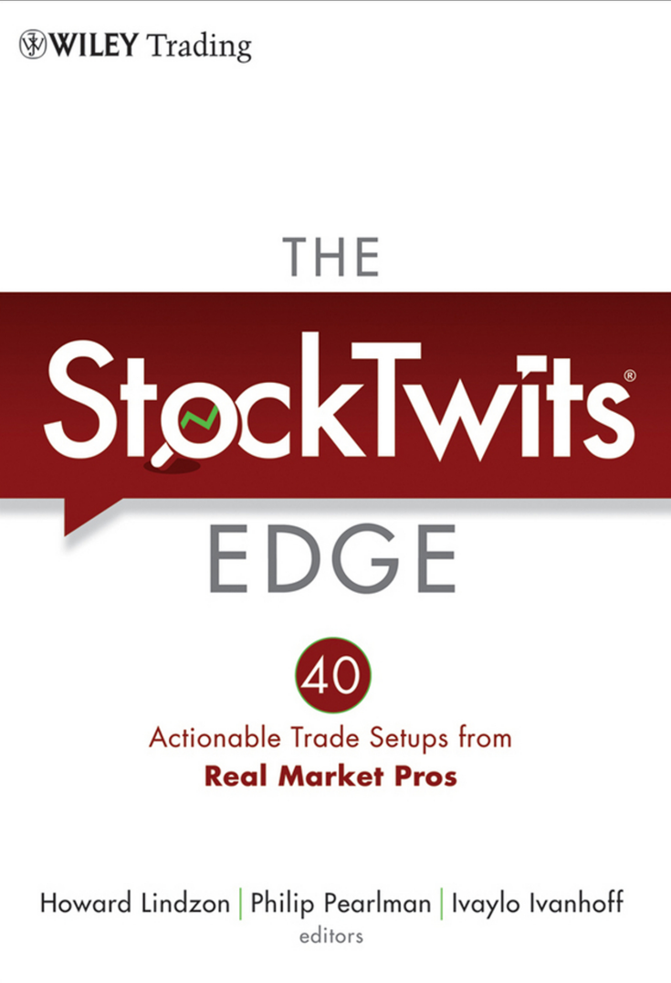 The StockTwits EDGE - 40 Actionable Trade Setups from Real Market Pros