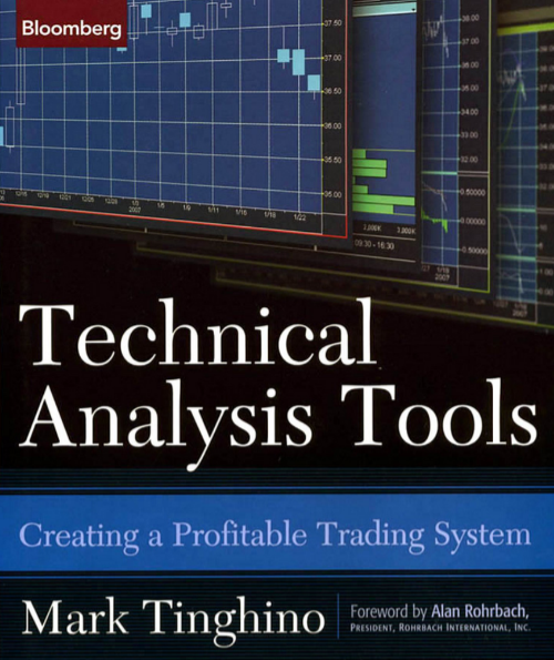 Technical Analysis Tools - Creating a Profitable Trading System - by Mark Tinghino