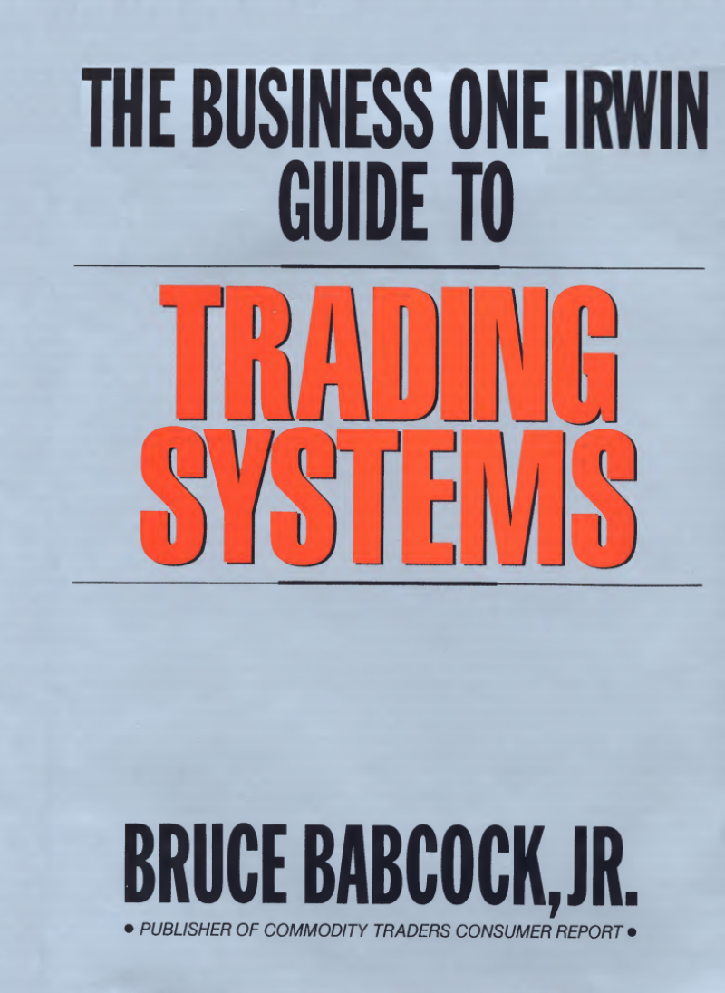 The business One Irwin Guide to Trading Systems - by Bruce Babcock, Jr.